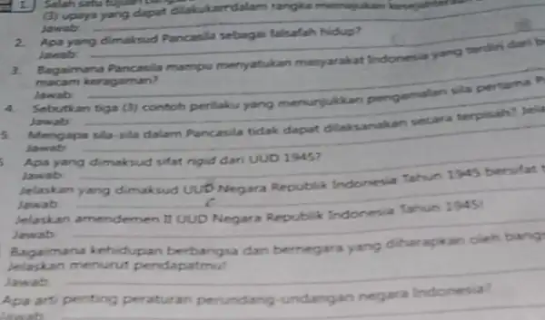 (3) upaya yang dapat dilakukarrdalam rangka memagukan kesejahter Jawab: 2. Apa yang dimaksud Pancasila sebagai falsafah hidup? Jawab: macam keragaman? Jawab: 4. Sebutkan tiga