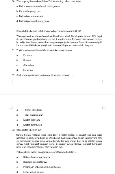 30. Wisata yang ditawarkan Kebun Teh Kemuning dalam teks yaitu __ a. Makanan-makanan daerah Karanganyar b. Kebun the yang Luas C. Melihat pembuatan teh