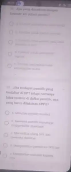 38. Ape yang dimaksuil dengan formulie As dalam permilu? a formula loginitis pemungutan suars 39. Jika terdapat pemilih yang terdaftar di DPT tetapi namanya