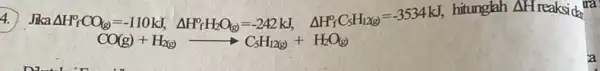 3aaH_(7)CO_(3)=-110kJ,Delta HPHH_(2)O_(0)=-242kJ Delta HP_(1)C_(3)H_(2)O_(3)=-3534kJ hitunglah Delta H reaksidatre CO(g)+H_(2(g))arrow C_(5)H_(12(g))+H_(2)O_((g))
