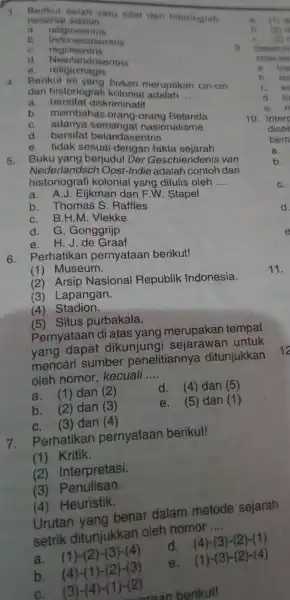 3 salah satu sifat dari hitoriografi nasional adalah __ a religiosentris b Indonesi asentris C regiosentris d. Neerlandosentris e. religiomagis 4 Berikut ini yang