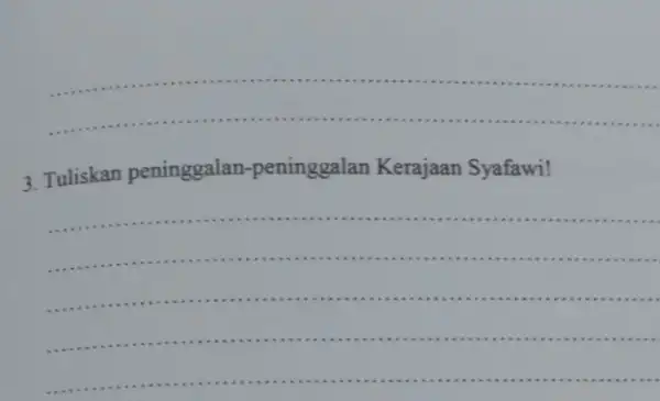 __ 3.Tuliskan peninggalan-peninggalan Kerajaan Syafawi! __