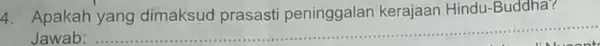 4 Apakah kerajaan Hindu -Buddha? Jawab: __