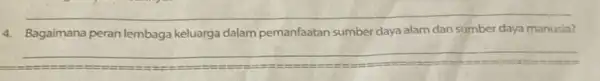 4. Bagaimana peran lembaga keluarga dalam pemanfaatan sumber daya alam dan sumber daya manusia?