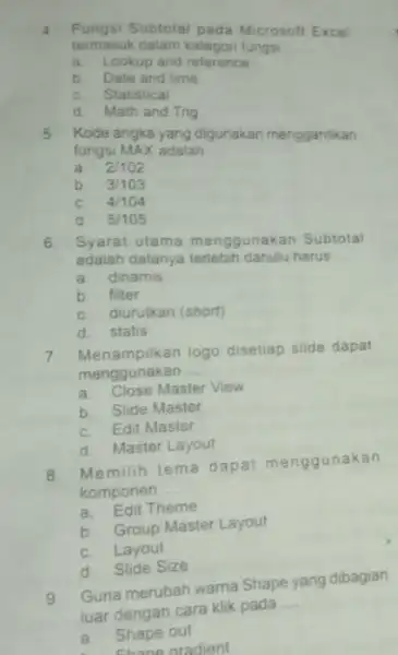 4 Fungsi Subtolal pada Microsoft Excel termasuk dalam kategon lungsi __ ookup and reference b. Date and time C. Statistical d Math and Trig