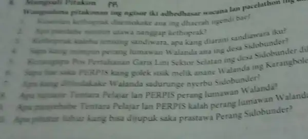 4. Mangsuh Pitakon Wangsalana pitakonan ing ngisor iki adhedhasar wacana lan pacelathon ing Kesenian kethoprak ditemokake ana ing dhaerah ngendi bael Kethoprak kalehu ienising