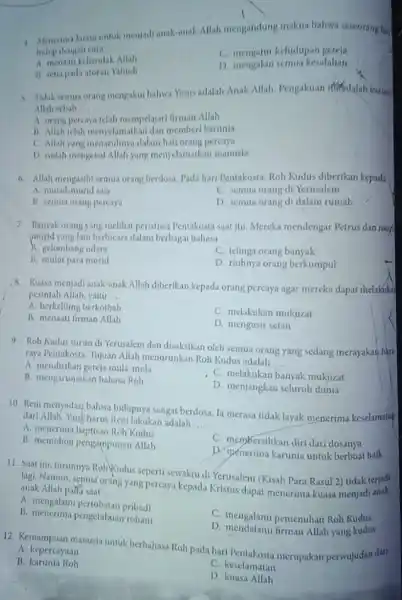 4. Menerima kuasa untuk menjadi anak anak Allah mengandung makna bahwa seseorang har hidup dengan cara __ A. menaati kehendak Allah C. mengatur kehidupan