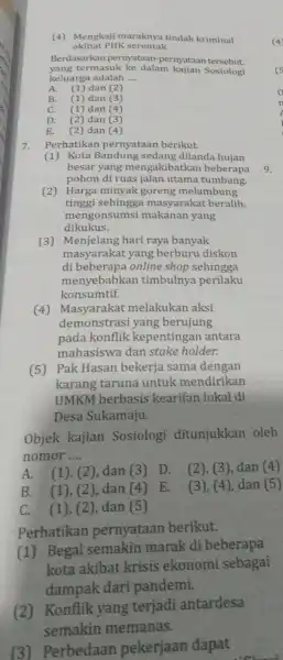 (4) Mengkaji maraknya tindak kriminal akibat PHK serentak Berdasarkan pernyataan -pernyataan tersebut. yang termasuk ke dalam kajian Sosiologi keluarga adalah __ A. (1) dan