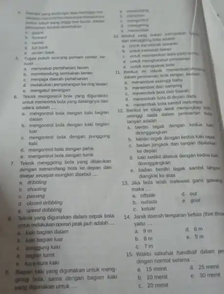 4 Pemain yang berfungsi atau bertugas me lakukan rebound dan biasanyamempunyai postur tubuh yang tingg:dan besar dalam permainan basket dinamakan __ a. guard b.