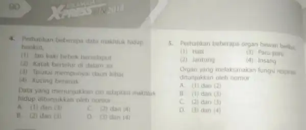 4. Perhatikan beberapa data makhluk hidup berikut. (1) Jari kaki bebek berselaput (2) Katak bertelur di dalam air (3) Teratai mempunyai daun lebar (4)