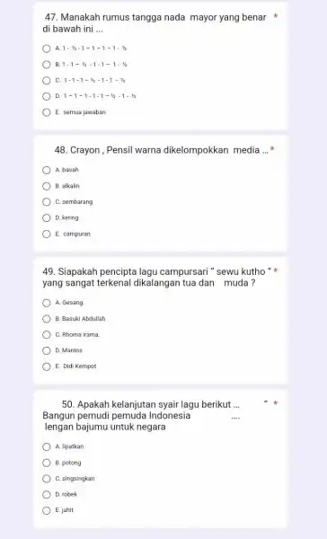 47. Manakah rumus tangga nada mayor yang benar di bawah ini __ A. 1-1/2-1-1-1-1-1/2 B. 1-1-1/2-1-1-1-1/2 C. 1-1-1-1/2-1-1-1/2 ) D. 1-1-1-1-1-1/2-1-1/2 E. semua jawaban