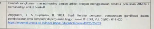 4. Buatlah rangkuman masing-masing bagian artikel dengan menggunakan struktur penulisan AIMRaD berdasarkan artikel berikut! Anggraeni, Y. 8 Sujatmiko, B. 2021 Studi literatur pengaruh penggunaan