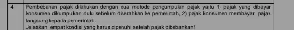 4 Pembebanan pajak dilakukan dengan dua metode pengumpulan pajak yaitu 1) pajak yang dibayar konsumen dikumpulkan dulu sebelum diserahkan ke pemerintah, 2) pajak konsumen