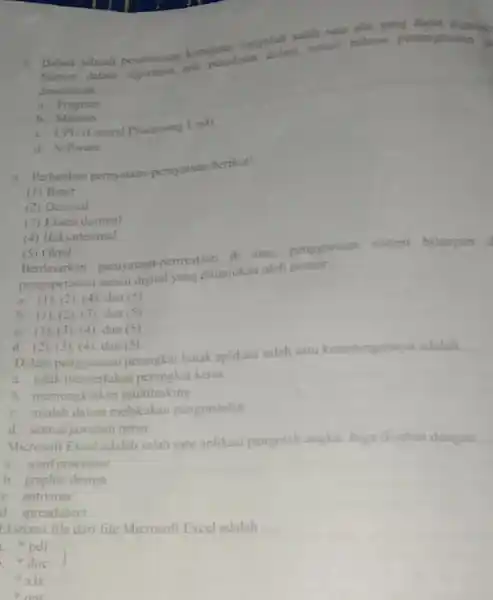 5. Dalam sebuah pemrosesal kemputeri nam dalam notasi Namun dalam algoritina dinamakan __ a. Program b. Memon C. CPU (Central Processing Unif) d. Soflware