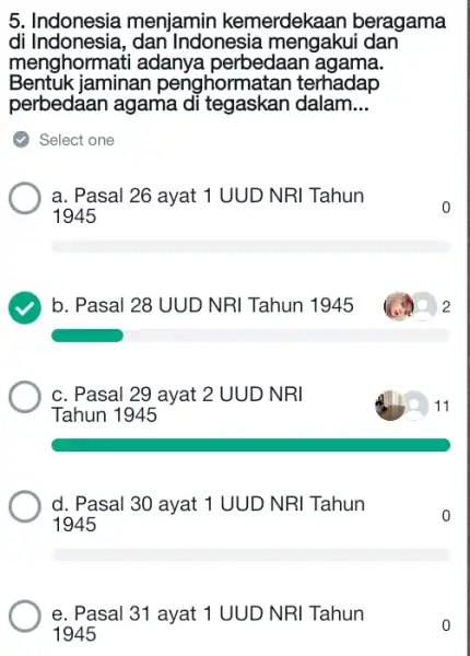 5. Indonesia menjamin kemerdekaan beragama di Indonesia mengakui dan menghormati adanya perbedaan agama. Bentuk jaminan penghormatan terhadap perbedaan agama di dalam __ Select one