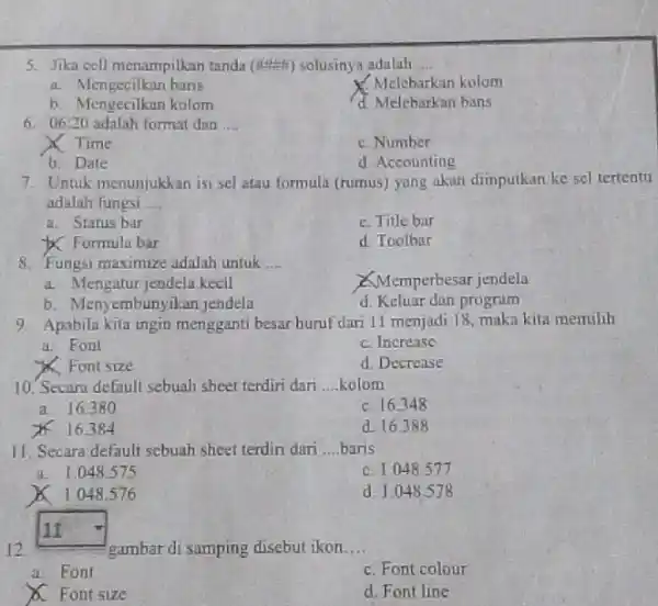 5. Jika cell menampilkan tanda (itt) solusinya adalah __ a. Mengecilkan banis Melebarkan kolom b. Mengecilkan kolom Melebarkan bans 6. 06:20 adalah format dao