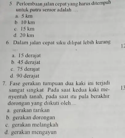 5 Perlombaan jalan cepat yang harus ditempuh untuk putra semor adalah __ a. 5 km b. 10 km c. 15 km d. 20 km