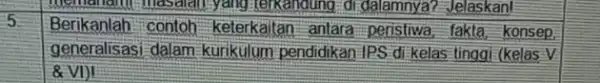 5 Berikanlah contoh keterkaitan antara peristiwa, fakta, konsep generalisasi dalam kurikulum pendidikan-IPS-di kelas tinggi-(kelas-V VI)