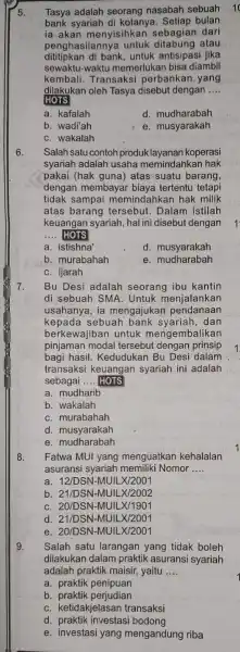 5. Tasya adalah seorang nasabah sebuah 10 bank syariah di kotanya. Setiap bulan ia-akan menyisihkan sebagian dari dititipkan di bank,untuk antisipasi jika penghasilannya atau