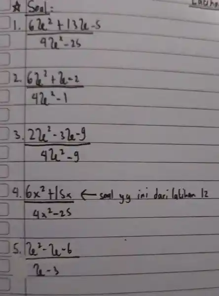 (62x^2+132x-5)/(92x^2)-25 2. (62^2+2^-2)/(42^2)-1 3 (22u^2-32a-9)/(4u^2)-9 4. (6x^2+15x)/(4x^2)-25 5. (2^2-2-6)/(2-3)