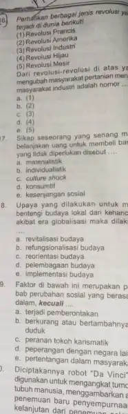 6. Perhatikan berbagai jenis revolusi ya terjadi di dunia berikut! (1) Revolusi Prancis (2) Revolusi Amerika (3) Revolusi Industri (4) Revolusi Hijau (5) Revolusi