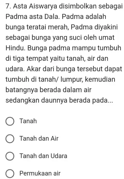 7. Asta Aiswarya disimbolkan sebagai Padma asta Dala . Padma adalah bunga teratai merah , Padma diyakini sebagai bunga yang suci oleh umat Hindu