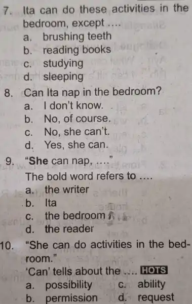 7. Ita can do these activities in the bedroom , except __ a brushing teeth b. reading books C studying d sleeping 8. Can