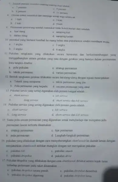 7. Jumlah pemain rounders masing-masing regu adalah a. 7 pernain b. 8 pemain c 9 pemain d 11 pemain 8. Gilimn untuk memukul dan