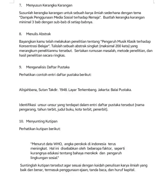 7. Menyusun Kerangka Karangan Susunlah kerangka karangan untuk sebuah karya ilmiah sederhana dengan tema "Dampak Penggunaan Media Sosial terhadap Remaja". Buatlah kerangka karangan minimal