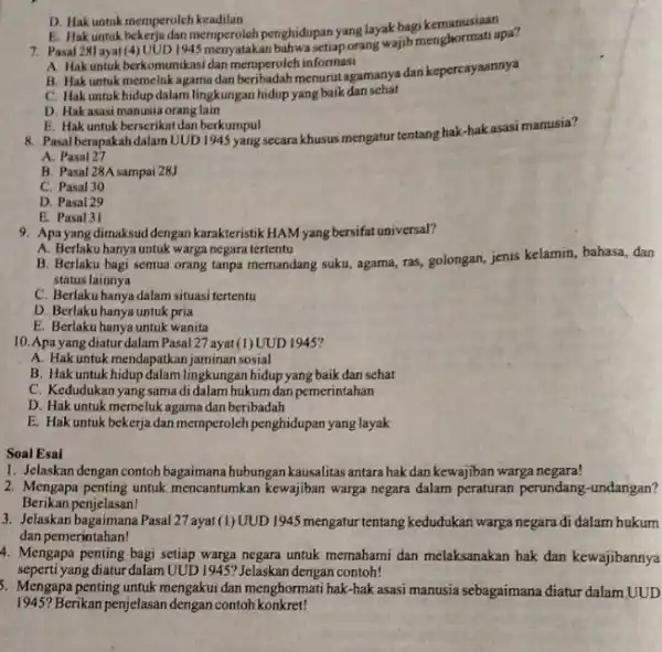 7. Pasal 281ayat (4)UUD 1945 menyatakan bahwa setiaporang wajibmenghormati apa? A. Hak untuk berkomunikasi dan memperoleh informasi B. Hak untuk memeluk agama dan beribadah