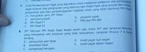 7. Surat Pemberitahuan Pajak yang digunakan untuk melakukan pelaporan atas pembayaran Surat bulanan atas diterima oleh Wajib Pajak yang berasal penyerahan jasa atau penyelenggaraan