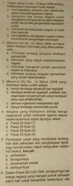 7 UU No. 14 Tahun 2008 tentang Keterbukaan Informasi Publik adalah __ a meningkatkan dan efektivitas dalam penyelenggaraan negara b.m negara untuk mengetahui rencana