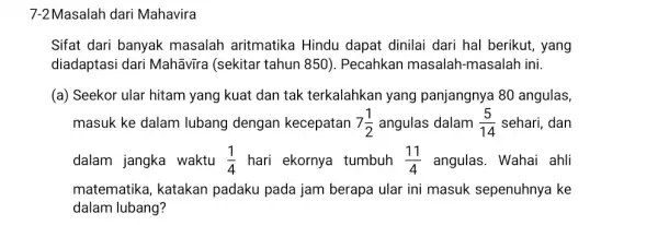 7-2Masalah dari Mahavira Sifat dari banyak masalah aritmatika Hindu dapat dinilai dari hal berikut, yang diadaptasi dari Mahāvira (sekitar tahun 850). Pecahkan masalah-masalah ini.