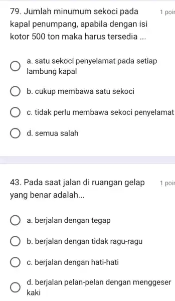 79. Jumlah minumum sekoci pada kapal penumpang , apabila dengan isi kotor 500 ton maka harus tersedia __ a. satu sekoci penyelamat pada setiap