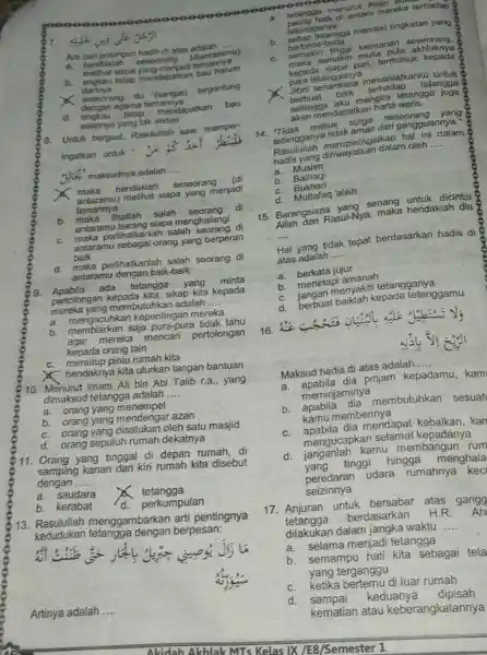 7. Arti dari potongan hadis di atas adalah __ a. hendaklah seseorarig (diantaramu) siepa temannya b. engkau tetap mendapatkan bau harum darinya x seseorang