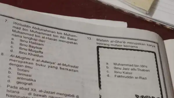 7. bin Abi Muham- b b. Ibnu Haitsdar __ rengkap dari merupakan d. Ibnu Muqaffa d 8 MeMughni fi at Adwiya' al a. botani