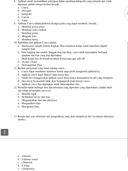 8. Aplikasi untuk memudahkan pekerjuan dalam membuat indografis yang menarik dan udah dipahami adalah sebagai berikut kecuali __ a. Canva b. Desygner c. Indografz