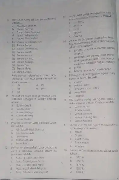 8. Berikut ini nama asli dari Sunan Bonang adalah __ a. Makdum Ibrahim b. Raden Rahmat c. Raden Paku Satmata d. Syarif Hidayatullah e.