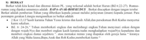 8) BERKAT Berkat telah kita kenal dan ditemui dalam PI yang terkenal adalah berkat Harun (Bil 6:22-27 ). Rumus. rumus yang dipakai umumnya adalah: