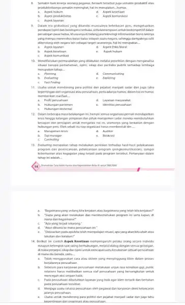 8. Semakin baik kinerja seorang pegawai, beraarti tersebut juga semakin produktif atau produktivitasnya semakin meningkat, ha ini merupakan __ humas. a. Aspek hukum d.