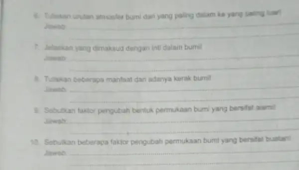 8. Tulskan urutan atmosfer bumi dari yang paling dalam ke yang paling luar! Jawab __ 7. Jelaskan yang dinaksud dengan inti dalam bumil Jawab: