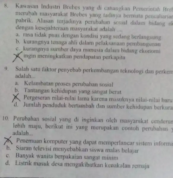 8. Kawasan Industri Brebes yang di cahangkan Pemerintah Bref merubah masyarakat Brebes yang fadinya bermata pencaharian pabrik terjadinya perubahan sosial dalam bidang ek dengan