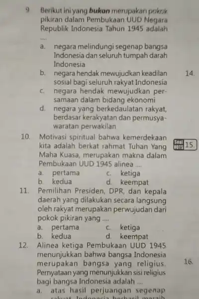 9 Berikut ini yang bukan merupakan pokok pikiran dalam Pembukaan UUD Negara Republik Indonesia Tahun 1945 adalah __ a. negara melindungi segenap bangsa Indonesia