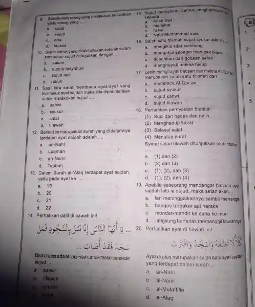 9. Sebaik-baik orang yang melakukan kesalahan yaitu orang yang __ a. salat b. sujud c. doa d. taubat 10 . Sujud sahwi yang dilaksanakan