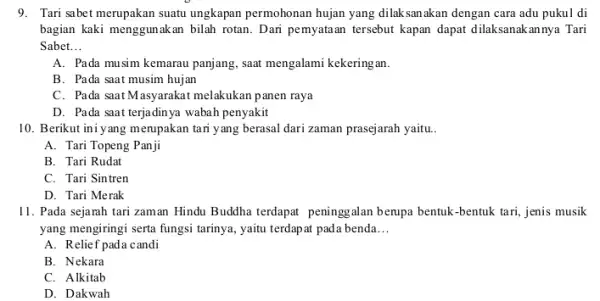 9. Tari sabet merupakan suatu ungkapan permohonan hujan yang dilak san akan dengan cara adu pukul di bagian kaki menggunak an bilah rotan. Dari