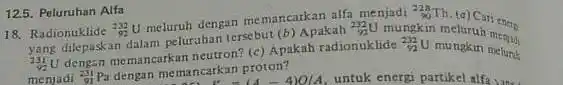 (}_{92)^232U meluruh dengan memancarkan alfa menjadi (}_{90)^228Th (a) Cari eners yang dilepaskan dalam pelurahan tersebut (b) Apakah (}_{92)^232U mungkin mungkin melunk (}_{92)^231U dengan memancarkan