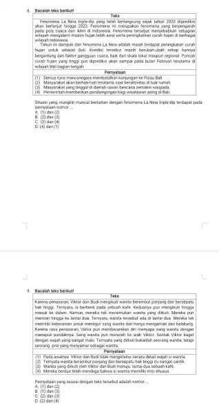 9.Bacalah teks berikut! Karena penasaran, Viktor dan Budi mengikuti wanita berambut panjang dan bersepatu hak tinggi. Ternyata, ia berhenti pada sebuah kafe Keduanya pun