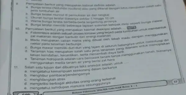 9. Pernyataan berikut yang merupakan kalimat definisi adalah __ lofus merupakan salah satu jenis tumbuhan air b. Bunga teratai muncul di permukaan air dari