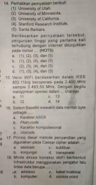 a 14. Perhatikan pernyataan berikut! (1) University of Utah. (2) University of Minnesota. (3) University of California. (4) Stanford Research Institute. (5) Santa Barbara.