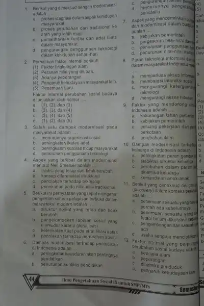 adalah __ 1. Berikut yang dimaksud dengan modernisasi adaproses stagnasi dalam aspek kehidupan masyarakat b. proses perubahan dari tradisional ke arah yang lebih maju